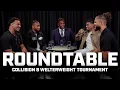 Lagu COLLISION 8 Welterweight Tournament Roundtable