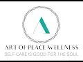 Intoduction Art of Peace Services Charlotte based self care holistic wellness therapy practic