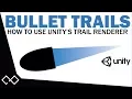 Unity Trail Renderer Tutorial - How to Create a Bullet Trailing Effect Unity Bullet Trail Tutorial