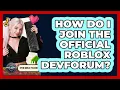 How Do I Join The Roblox DevForum - Open World Tycoons