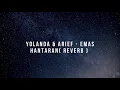 Lagu Yolanda \u0026 Arief - Emas Hantaran ( Reverb version )