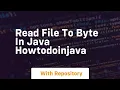 Read File to Byte in Java HowToDoInJava