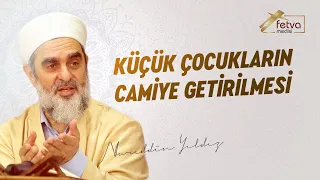 Küçük çocukların camiye getirilmesi
