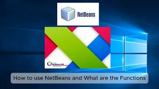How to use NetBeans and What are the Functions
