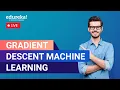 Gradient Descent Machine Learning Gradient Descent Algorithm Edureka Live