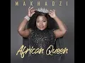Download Lagu MAKHADZI AFRICAN QUEEN ALBUM MIX