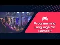Which Programming Language Should I Use for Games