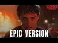 Lagu Stranger Things 5 - Will The Sorcerer | EPIC VERSION (Volume 1 Ending Theme)