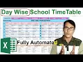 Day Wise Automated School Teacher Time Table Using Excel Sheet How to make School Timetable