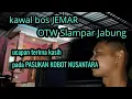 Download Lagu Kawal bos JEMAR OTW Slampar Jabung, ucapan terima kasih pada PASUKAN KOBOT NUSANTARA atas Doanya 