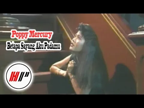 Download MP3 Poppy Mercury - Betapa Sayang Aku Padamu [Official Music Video]