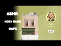 Hozy Game Cafe LVL 7 ASMR