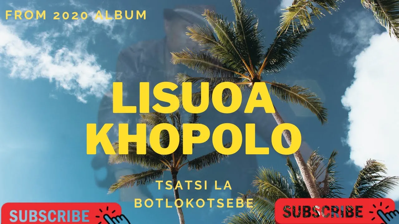 KHOPOLO | TSATSI LA BOTLOKOTSEBE | LISUOA 2020 Album