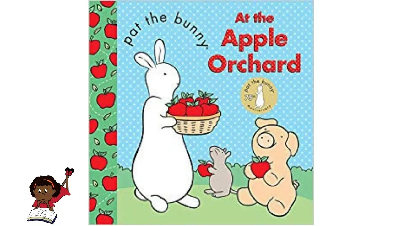 "Pat The Bunny" At The Apple Orchard | Children's Read Aloud Story