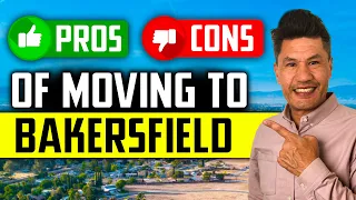Pros and Cons of moving to Bakersfield California