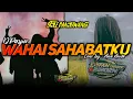 Download Lagu DJ WAHAI SAHABATKU || TIK TOK || STYLE BANYUWANGI
