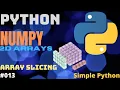 Python Numpy Array Slicing Creating 2D Arrays