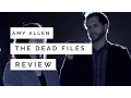 Dead Files and Amy Allen Review