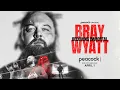 Bray Wyatt Becoming Immortal premieres on Peacock April 1