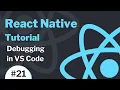 React Native Tutorial - Debugging in VS Code