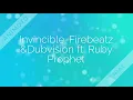 Invincible-Firebeatz&Dubvision ft.Ruby Prophet lyrics