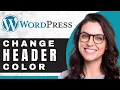 How to Change a Header Background Color in WordPress WordPress Tutorial 2025
