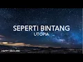 Download Lagu Utopia - Seperti Bintang (Lirik)