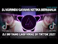 Download Lagu DJ KURINDU GAYAMU KETIKA BERMANJA REMIX TIKTOK VIRAL 2021 FULL BASS | INI YANG KALIAN CARI