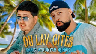 Karo Ayrumyan ft. HAK - Du Lav Gites