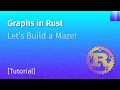 Graphs in Rust Let s Build a Maze