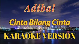 Download Adibal - Cinta Bilang Cinta Karaoke MP3