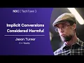 Implicit Conversions Considered Harmful - Jason Turner