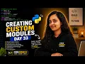 How to create Custom Modules in Python Day 33 100 Days of Python Interview Question
