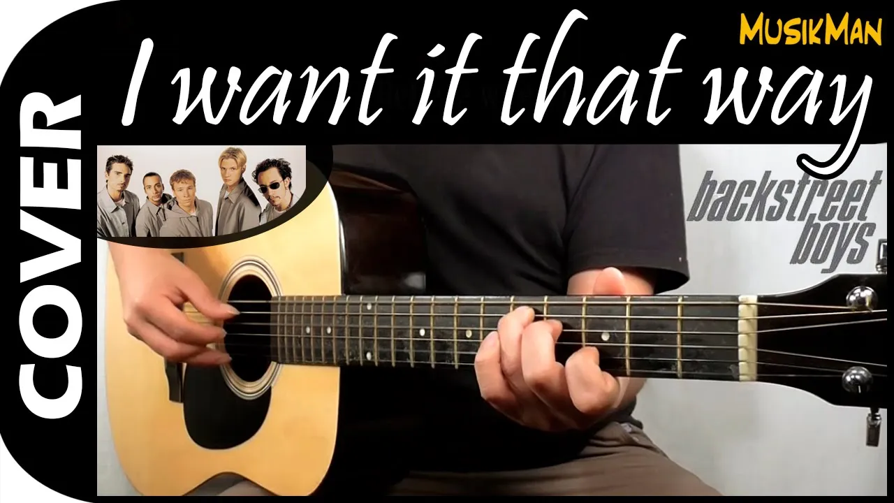 I WANT IT THAT WAY ππ₯ - Backstreet Boys / GUITAR Cover / MusikMan NΒ°136 I WANT IT THAT WAY ππ₯ - Backstreet Boys / GUITAR Cover / MusikMan NΒ°136