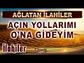 Lagu Ağlatan İlahiler / Açın yollarımı O'na gideyim / 11 Duygusal İlahi Dinle / En Güzel İlahiler