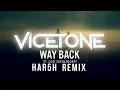 Download Lagu Vicetone - Way Back ft. Cozi Zuehlsdorff (HAR5H Remix)[FREE DOWNLOAD]