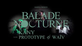 Download KANY | BALADE NOCTURNE #2 (feat. Prototype \u0026 Waïv.) MP3