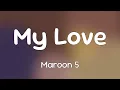 Download Lagu Maroon 5 - My Love  [Lyrics]