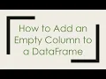 How to Add an Empty Column to a DataFrame