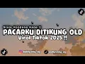 Download Lagu DJ MASHUP PACARKU DITIKUNG OLD KONDANG STYLE VIRAL TIKTOK 2025 !!