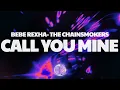 Download Lagu The Chainsmokers, Bebe Rexha - Call You Mine (Lyrics)