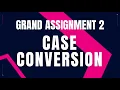 Case Conversion Grand Assignment 2 Python coding tips tricks Nxtwave ccbp 4 0 telugu Python
