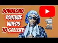 how to download youtube s to your iphone android pc gallery phone gallery for free