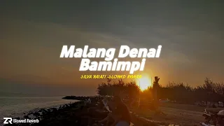 malang denai bamimpi silva hayati slowed reverb 