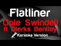 🎤 Cole Swindell ft Dierks Bentley – Flatliner Karaoke - King Of Karaoke