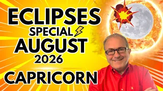 Capricorn Eclipses Special August 2026 6 Month Forecast