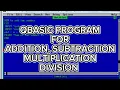 QBASIC SOLUTION FOR ADDITION SUBTRACTION MULTIPLICATION AND DIVISION