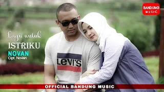 Download Novan - LAGU UNTUK ISTRIKU [Official Bandung Music] MP3