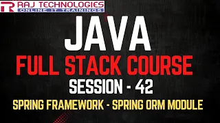 Session - 42 Java Full Stack Developer Course Spring Framework Spring ORM Module Hibernate