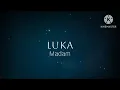 Luka - Madam (lirik)